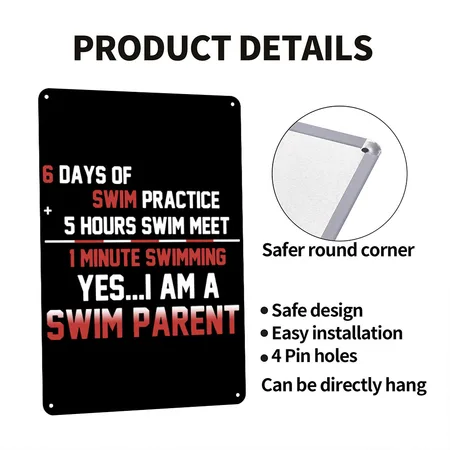 6 Days Swim Practice 5 Hours Swim Meet 1 Minutes Black Metal Poster Wall Art Decor Sign