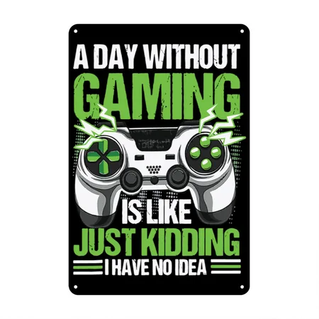 A Day Without Video Games Is Like Video Gaming Black Metal Poster Wall Art Decor Sign