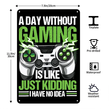 A Day Without Video Games Is Like Video Gaming Black Metal Poster Wall Art Decor Sign