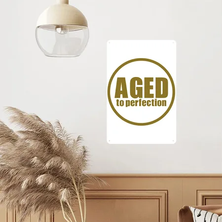 Aged To Perfection White Metal Poster Wall Art Decor Sign