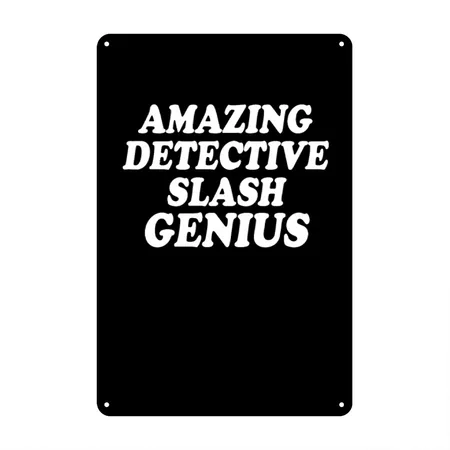 Amazing Detective/genius Brooklyn Nine Nine Quotes Black Metal Poster Wall Art Decor Sign