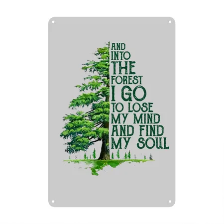 And Into The Forest I Go To Lose My Mind Heather Gray Metal Poster Wall Art Decor Sign