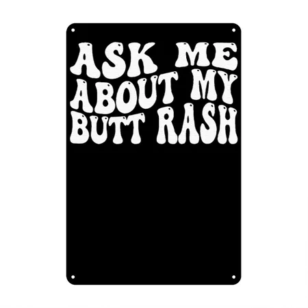 Ask Me About My Butt Rash Embarrassing Bachelor Black Metal Poster Wall Art Decor Sign