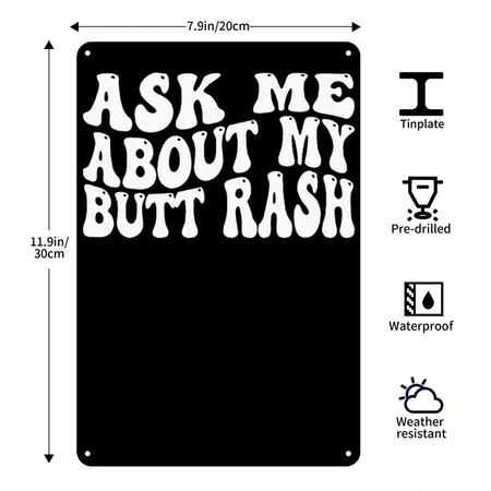 Ask Me About My Butt Rash Embarrassing Bachelor Black Metal Poster Wall Art Decor Sign