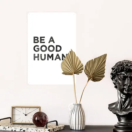 Be A Good Human, Be A Nice Human, Stop Bullying White Matte Metal Poster Wall Art Decor Sign