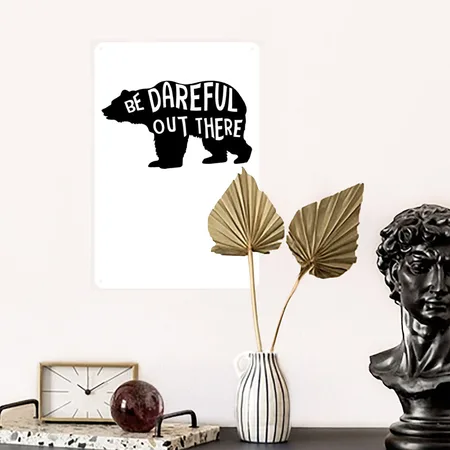 Be Dareful Out There White/black Metal Poster Wall Art Decor Sign