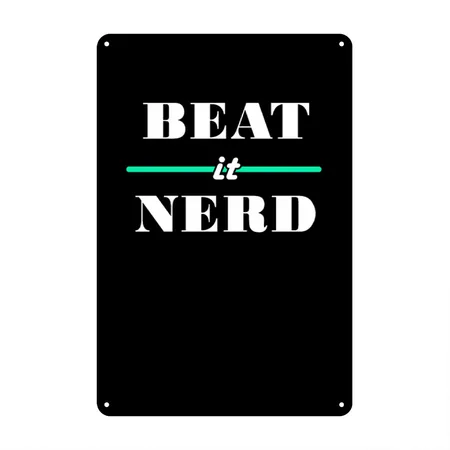 Beat It Nerd 2 Black Metal Poster Wall Art Decor Sign