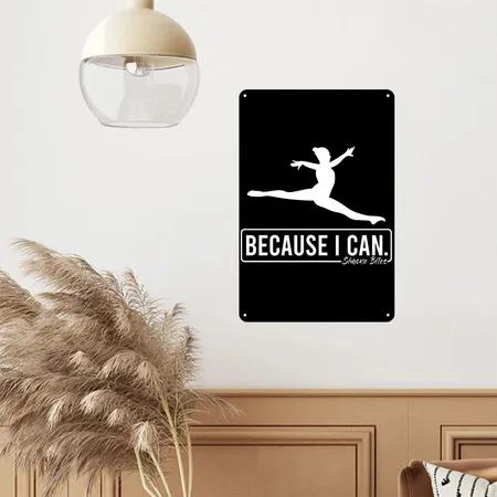 Because I Can Black Metal Poster Wall Art Decor Sign