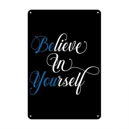 Believe In Yourself Black Metal Poster Wall Art Decor Sign