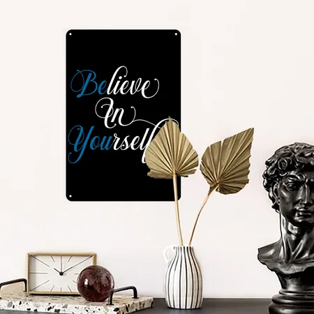 Believe In Yourself Black Metal Poster Wall Art Decor Sign