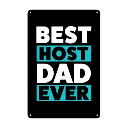 Best Host Dad Ever Host Family Black Metal Poster Wall Art Decor Sign