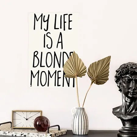 Blonde Moment Funny Quote Natural White Metal Poster Wall Art Decor Sign