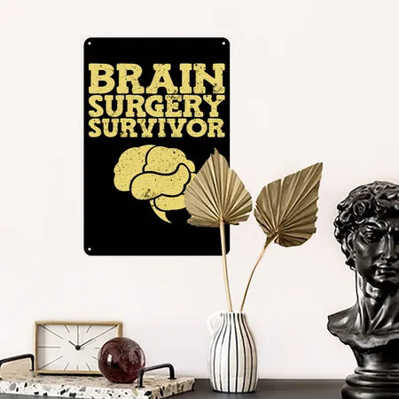 Brain Surgery Survivor Brain Tumor Black/white Metal Poster Wall Art Decor Sign