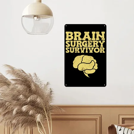 Brain Surgery Survivor Brain Tumor Black/white Metal Poster Wall Art Decor Sign
