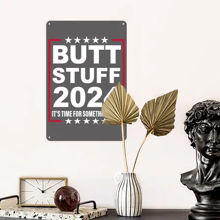 Butt Stuff 2024 It's Time For Something New Charcoal Grey Metal Poster Wall Art Decor Sign