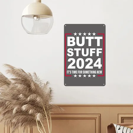Butt Stuff 2024 It's Time For Something New Charcoal Grey Metal Poster Wall Art Decor Sign