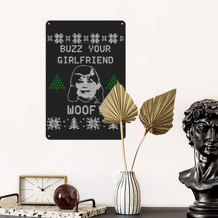 Buzz You Girlfriend WOOF Black/heather Gray Metal Poster Wall Art Decor Sign
