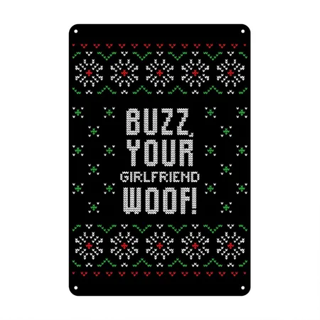 Buzz, Your Girlfriend Woof! Black Metal Poster Wall Art Decor Sign