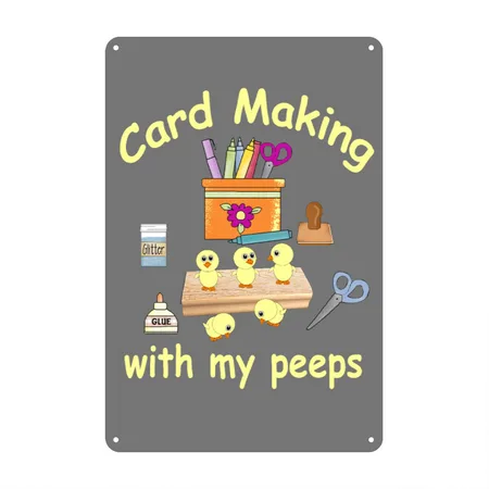 Card Making With My Peeps Charcoal Metal Poster Wall Art Decor Sign