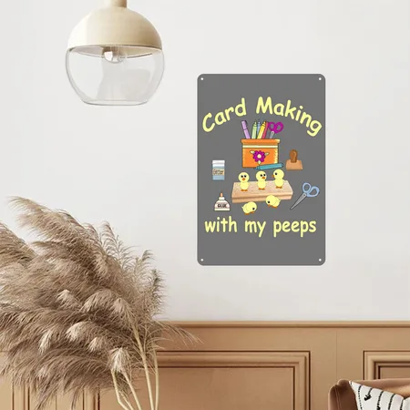 Card Making With My Peeps Charcoal Metal Poster Wall Art Decor Sign