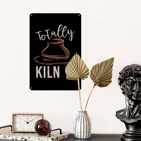 Ceramics Totally Kiln It Pottery Potters Black/white Metal Poster Wall Art Decor Sign