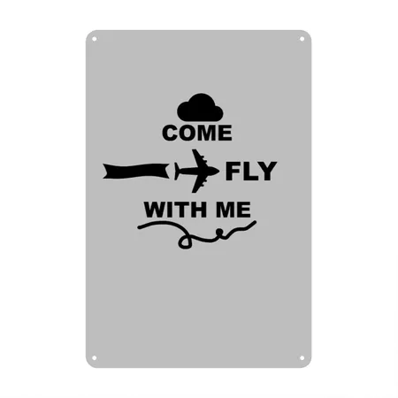 Come Fly With Me - Pilot Saying Heather Grey Metal Poster Wall Art Decor Sign