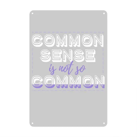 Common Sense Is Not So Common Heather Gray Metal Poster Wall Art Decor Sign