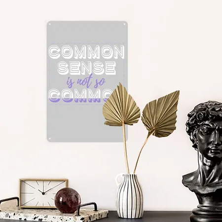 Common Sense Is Not So Common Heather Gray Metal Poster Wall Art Decor Sign