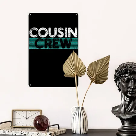 Cousin Crew Black Metal Poster Wall Art Decor Sign