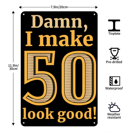Damn I Make 50 Look Good Black Metal Poster Wall Art Decor Sign