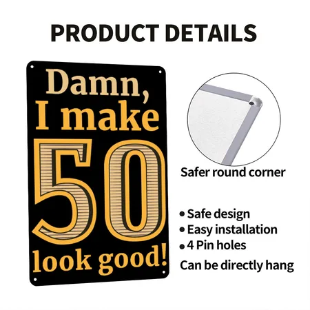 Damn I Make 50 Look Good Black Metal Poster Wall Art Decor Sign