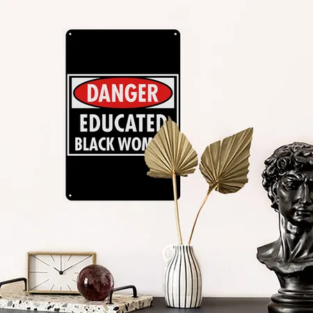 Danger Educated Black Woman Black Metal Poster Wall Art Decor Sign