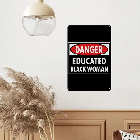 Danger Educated Black Woman Black Metal Poster Wall Art Decor Sign