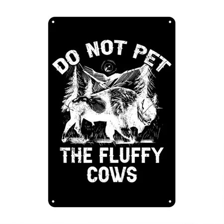 Do Not Pet The Fluffy Cows Bison Black Metal Poster Wall Art Decor Sign