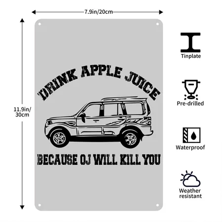 Drink Apple Juice Because OJ Will Kill You Heather Gray Metal Poster Wall Art Decor Sign