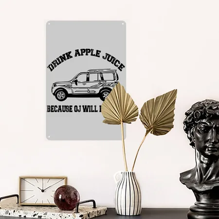 Drink Apple Juice Because OJ Will Kill You Heather Gray Metal Poster Wall Art Decor Sign