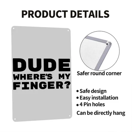 Dude Where's My Finger? Heather Gray Metal Poster Wall Art Decor Sign