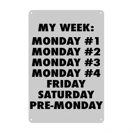 Everyday Is Monday Heather Gray Metal Poster Wall Art Decor Sign