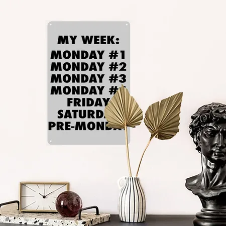 Everyday Is Monday Heather Gray Metal Poster Wall Art Decor Sign