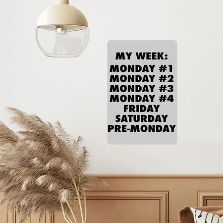 Everyday Is Monday Heather Gray Metal Poster Wall Art Decor Sign