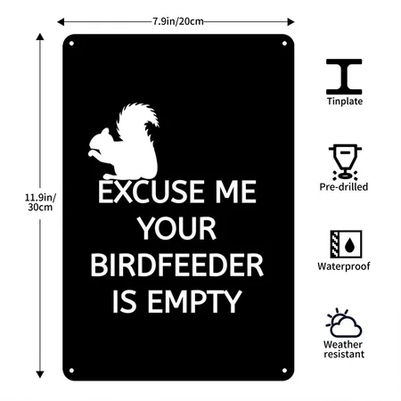 Excuse Me Your Birdfeeder Is Empty Black Metal Poster Wall Art Decor Sign