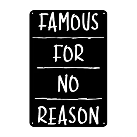 Famous For No Reason (dark) Black Metal Poster Wall Art Decor Sign