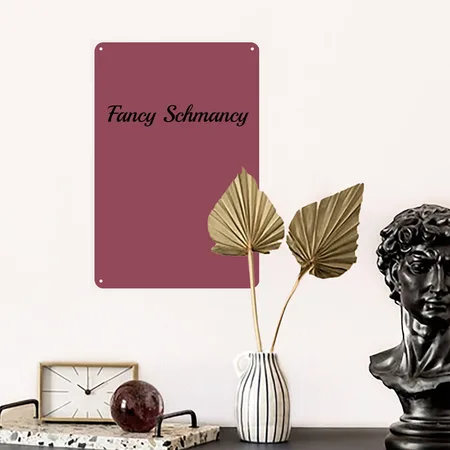 Fancy Schmancy Heather Burgundy Metal Poster Wall Art Decor Sign