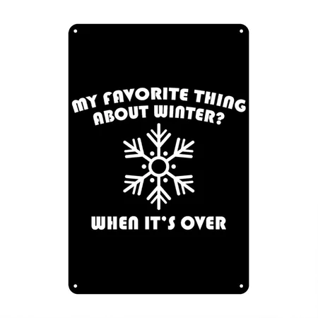 Favorite Thing About Winter Black/white Metal Poster Wall Art Decor Sign