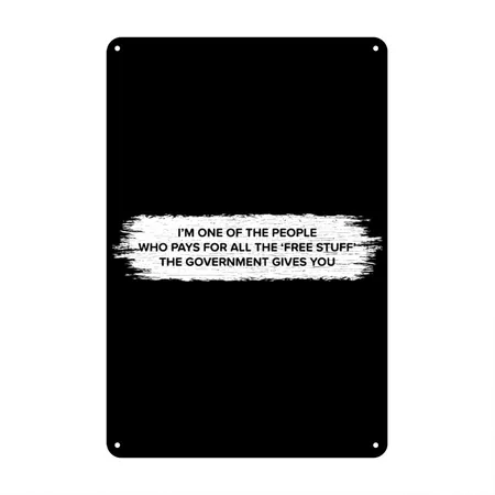 Free Stuff Payer (taxpayer) Black Metal Poster Wall Art Decor Sign