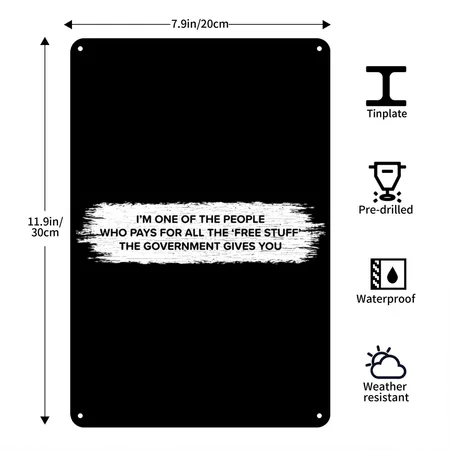 Free Stuff Payer (taxpayer) Black Metal Poster Wall Art Decor Sign