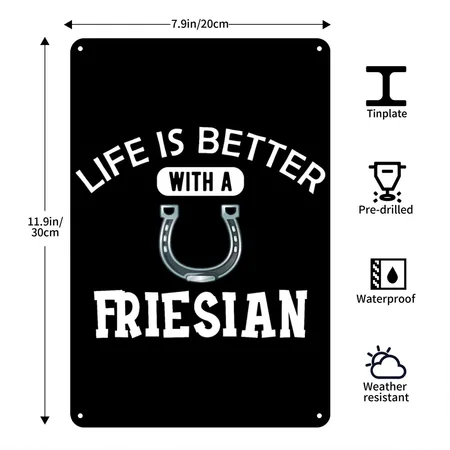Friesian Horse - Life Is Better With A Friesian Black Metal Poster Wall Art Decor Sign