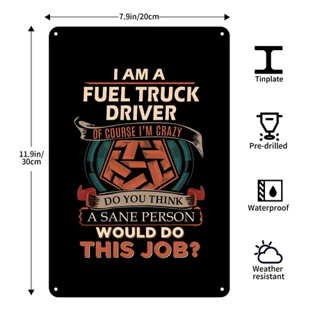 Fuel Truck Driver - Sane Person Gift Item Black Metal Poster Wall Art Decor Sign