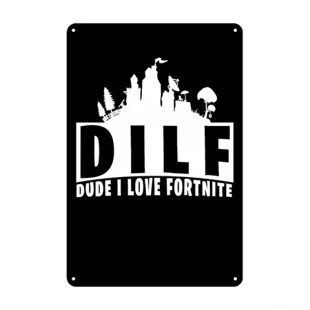 Funny DILF Dude I Love Fort.nite Black Metal Poster Wall Art Decor Sign