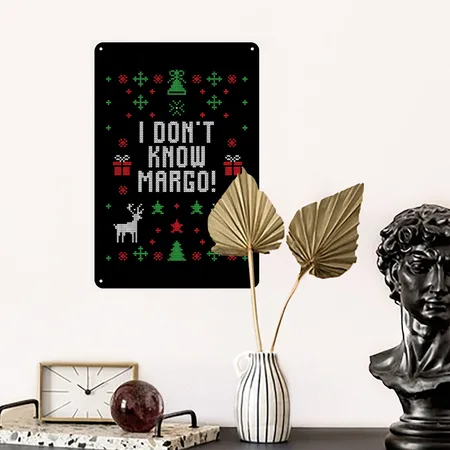Funny I Don't Know Margo! Ugly Pajama Sweater Black Metal Poster Wall Art Decor Sign